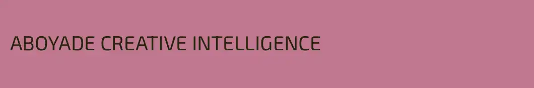 ABOYADE CREATIVE INTELLIGENCE